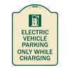 Signmission Electric Vehicle Parking While Charging W/ Graphic Heavy-Gauge Alum Sign, 24" x 18", TG-1824-24113 A-DES-TG-1824-24113